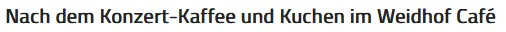 nach dem konzert kaffee und kuchen im weidhof café